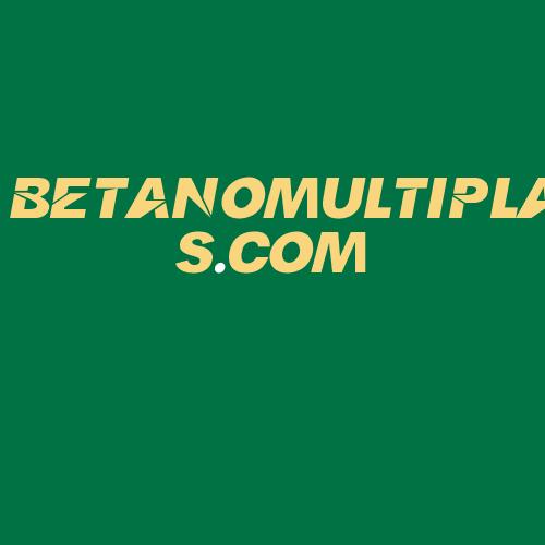 Logo da BETANOMULTIPLAS